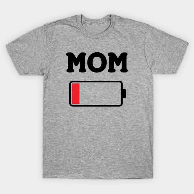 Mom Battery Low - Funny Mothers Day T-Shirt by TwistedCharm